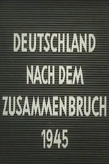 Deutschland nach dem Zusammenbruch 1945 Trailer