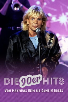 Die 90er-Hits - Von Matthias Reim bis Guns 'n Roses Trailer