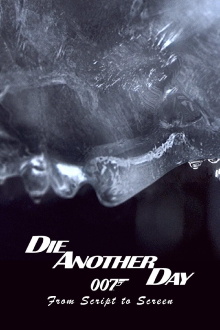 Die Another Day: From Script to Screen Trailer