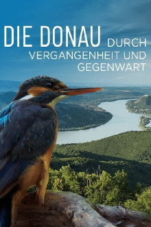 Die Donau – Durch Vergangenheit und Gegenwart Trailer