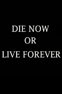 Die Now or Live Forever Trailer