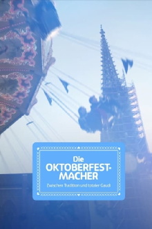 Die Oktoberfest-Macher - Zwischen Tradition und totaler Gaudi Trailer