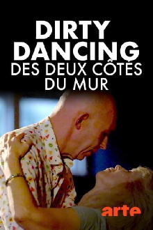 Die Zeit meines Lebens - Dirty Dancing in Ost und West Trailer