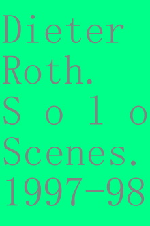 Dieter Roth. Solo Scenes. 1997-98 Trailer