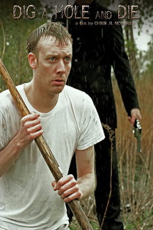 Dig a Hole and Die Trailer