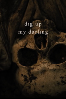 Dig Up My Darling Trailer