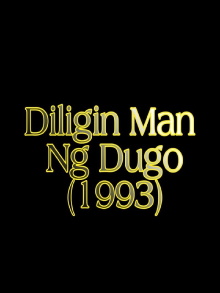 Diligin Man Ng Dugo Trailer