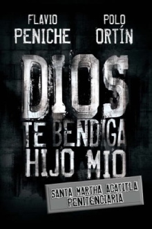 Dios te bendiga hijo mío: Santa Marta Acatitla Penitenciaria Trailer