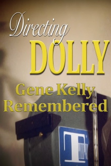 Directing Dolly: Gene Kelly Remembered Trailer