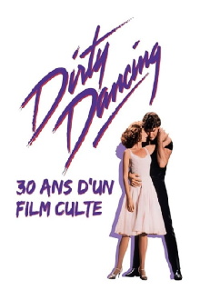 Dirty Dancing : 30 ans d'un film culte Trailer
