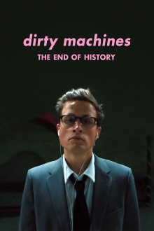 Dirty Machines: The End of History Trailer