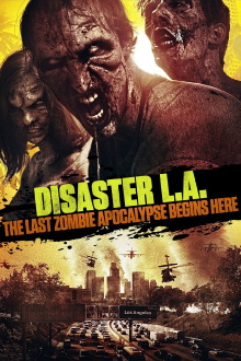 Disaster L.A.: The Last Zombie Apocalypse Begins Here Trailer
