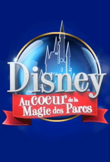 Disney : Au Cœur de la Magie des Parcs Trailer