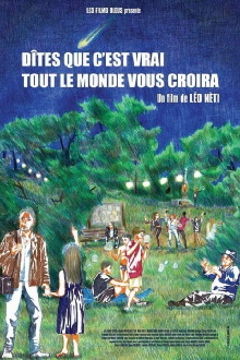 Dites que c'est vrai tout le monde vous croira Trailer