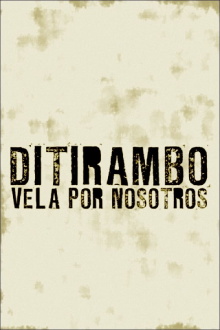 Ditirambo vela por nosotros Trailer