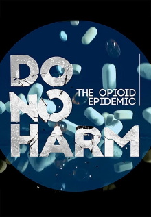 Do No Harm: The Opioid Epidemic Trailer