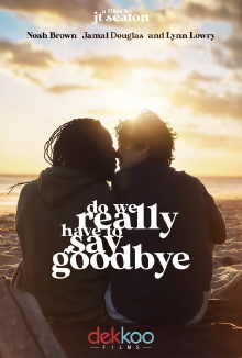 Do We Really Have to Say Goodbye Trailer