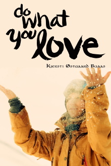 Do What You Love Kjersti Buaas Story Trailer