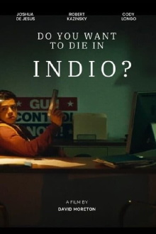 Do You Want to Die in Indio? Trailer