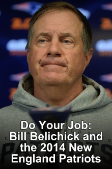 Do Your Job: Bill Belichick & the 2014 Patriots Trailer