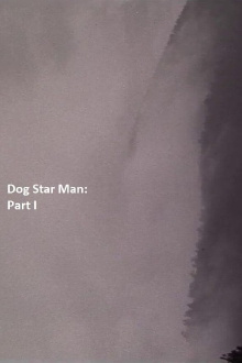 Dog Star Man: Part I Trailer