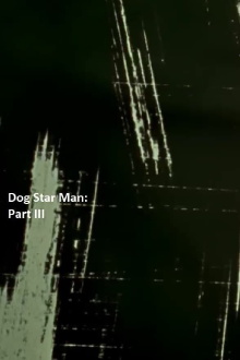 Dog Star Man: Part III Trailer