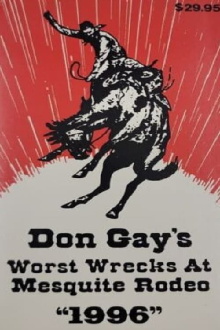 Don Gay's Worst Wrecks at Mesquite Rodeo 1996 Trailer