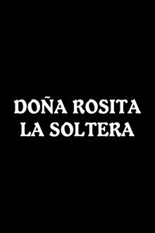 Doña Rosita la Soltera Trailer