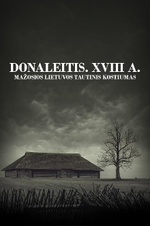 Donaleitis. XVIII a. Mažosios Lietuvos tautinis kostiumas Trailer