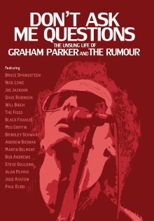 Don't Ask Me Questions: The Unsung Life of Graham Parker & The Rumour Trailer