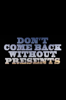 Don’t Come Back Without Presents Trailer