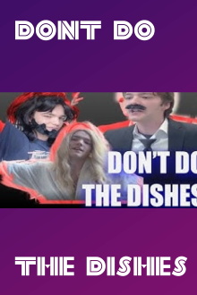 Dont Do The Dishes Trailer