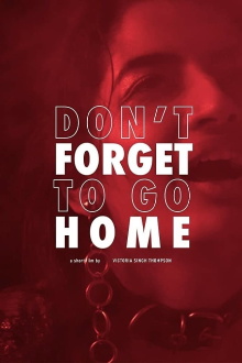 Don't Forget to Go Home Trailer