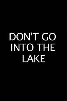 Don’t Go into the Lake Trailer