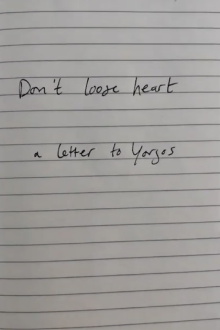 Don't lose heart - a letter to Yorgos Trailer