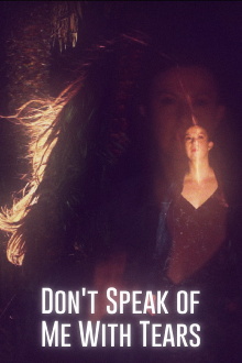 Don't Speak of Me with Tears Trailer