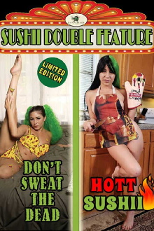 Don't Sweat the Dead/Hott Sushii Double Feature Trailer