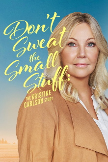 Don't Sweat the Small Stuff: The Kristine Carlson Story Trailer