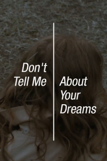 Don’t Tell Me About Your Dreams Trailer