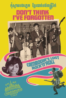 Don't Think I've Forgotten: Cambodia's Lost Rock and Roll Trailer