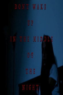 Don't Wake Up in the Middle of the Night Trailer