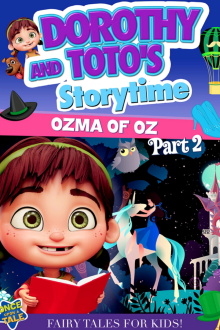 Dorothy and Toto's Storytime: Ozma of Oz Part 2 Trailer