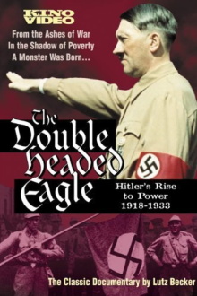 Double Headed Eagle: Hitler's Rise to Power 1918-1933 Trailer