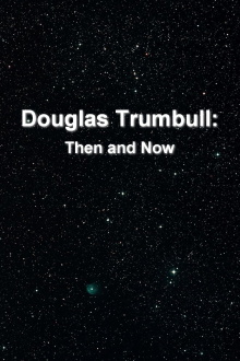 Douglas Trumbull: Then and Now Trailer