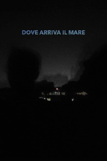 Dove arriva il mare Trailer