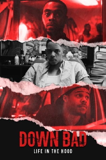 Down Bad: Life in the Hood Trailer