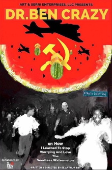 DR. BEN CRAZY or: How I Learned To Stop Worrying And Love The Seedless Watermelon Trailer