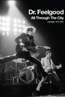 Dr. Feelgood - All Through the City (with Wilko 1974-1977) Trailer