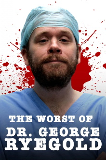 Dr. George Ryegold: The Worst Of Trailer