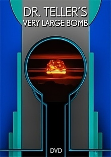 Dr. Teller's Very Large Bomb Trailer
